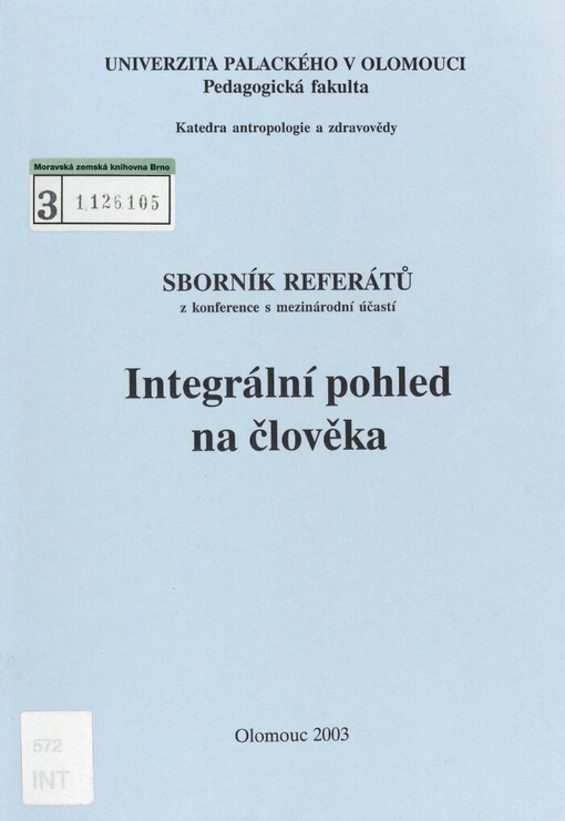 Integrální pohled na člověka :sborník referátů z konference s mezinárodní účastí