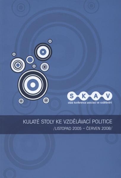 Kulaté stoly ke vzdělávací politice :(listopad 2005 - červen 2008)