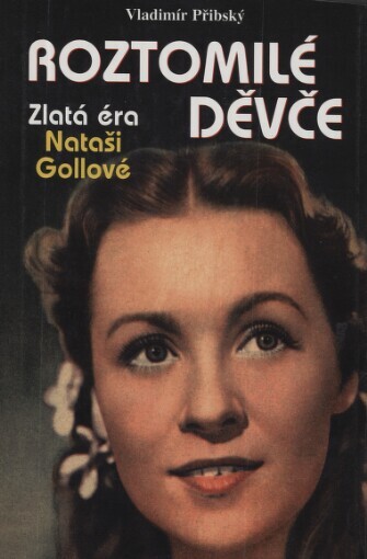 Roztomilé děvče: zlatá éra Nataši Gollové