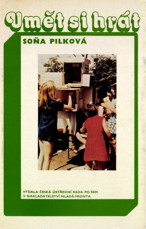 Umět si hrát :náměty pro estetickou výchovu jisker a mladších pionýrů