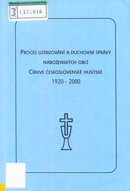 Proces ustavování a duchovní správy náboženských obcí Církve československé husitské 1920 až 2000 :komentovaný přehledný manuál