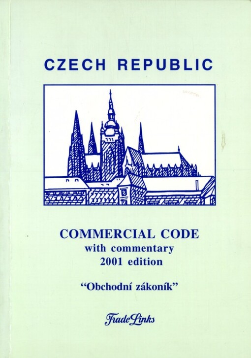 Commercial code =Obchodní zákoník : Act No. 513/1991 Coll. as subsequently amended