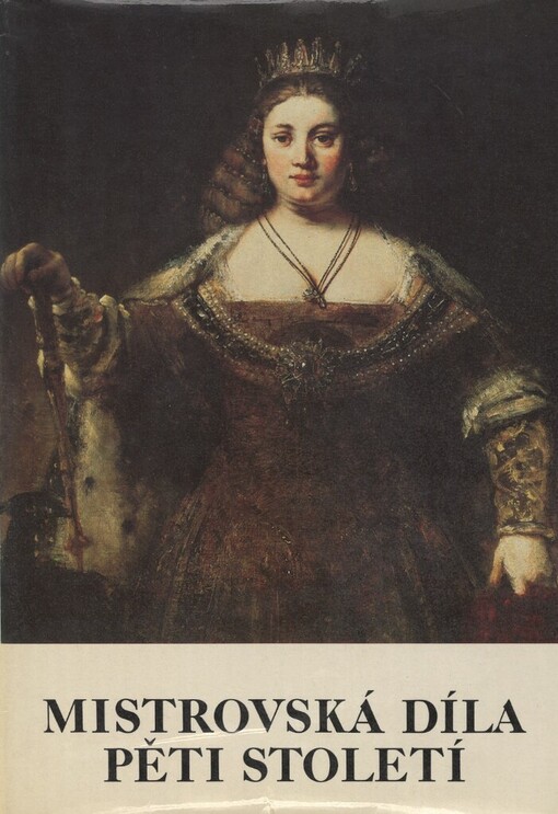 Mistrovská díla pěti století: ze sbírky Armanda Hammera (Los Angeles) : Praha, Šternberský palác, listopad 1983 - leden 1984