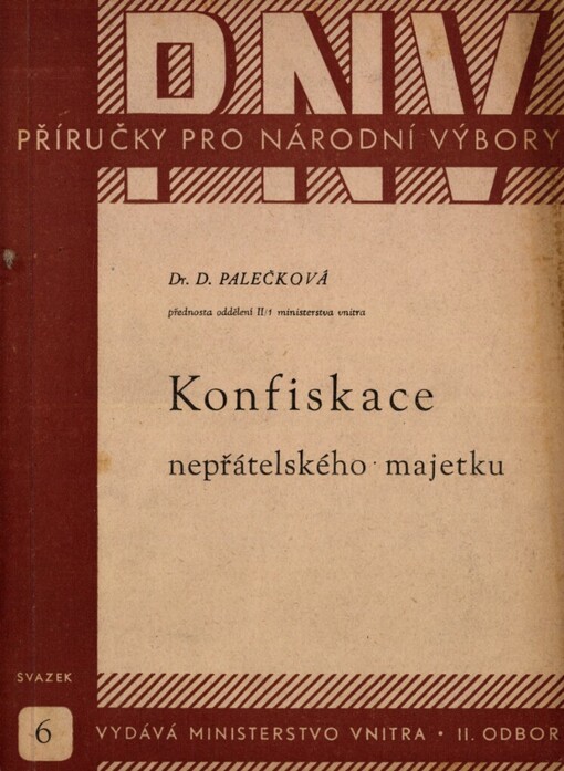 Konfiskace nepřátelského majetku podle dekretu presidenta republiky ze dne 25. října 1945 čís. 108 Sb.