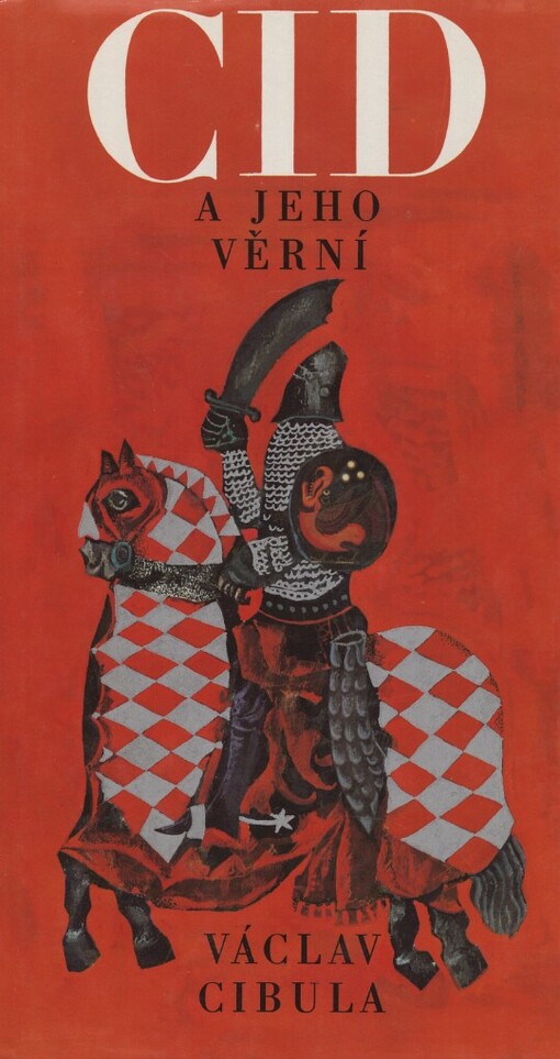 Cid a jeho věrní :hrdinské zpěvy starého Španělska