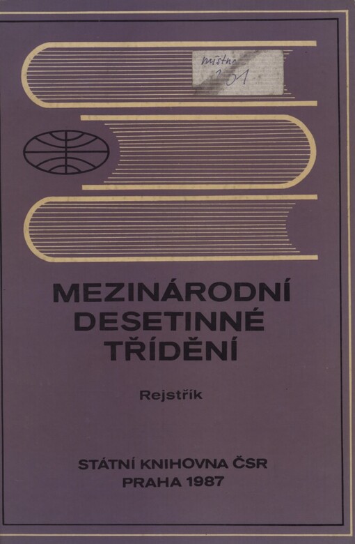 Mezinárodní desetinné třídění :výtah pro veřejné knihovny ČSR (FID 640).Část 1,Systematické tabulky