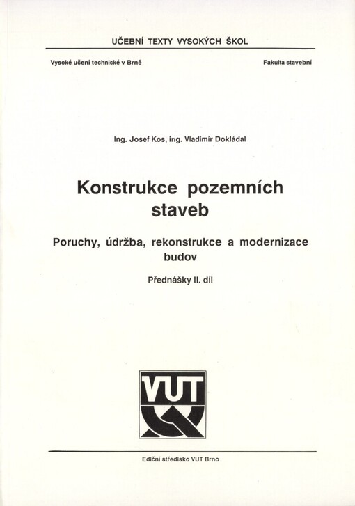 Konstrukce pozemních staveb :Poruchy, údržba, rekonstrukce a modernizace budov : Přednášky : Určeno pro posl. fak. stavební.Díl 2.