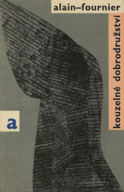 Kouzelné dobrodružství : (Velký Meaulnes)