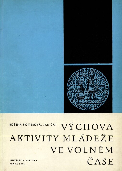 Výchova aktivity mládeže ve volném čase :pedagogické a psychologické otázky volného času žáků základních devítiletých škol, výběrových škol a učňů