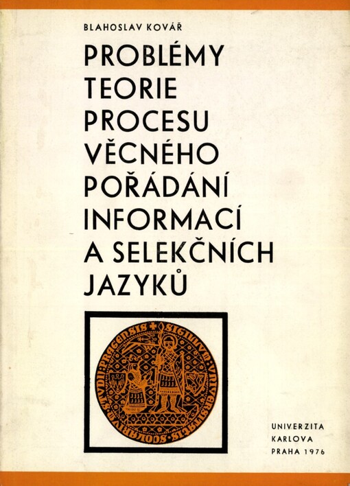 Problémy teorie procesu věcného pořádání informací a selekčních jazyků