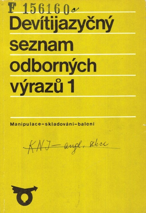 Devítijazyčný seznam odborných výrazů z manipulace, skladování a balení :český, anglický, bulharský, francouzský, maďarský, německý, polský, rumunský, ruský.Část 1,Manipulace s materiálem, Skladové hospodářství