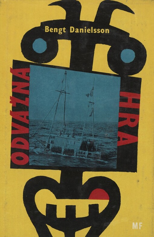 Odvážná hra :výprava na voru Tahiti Nui