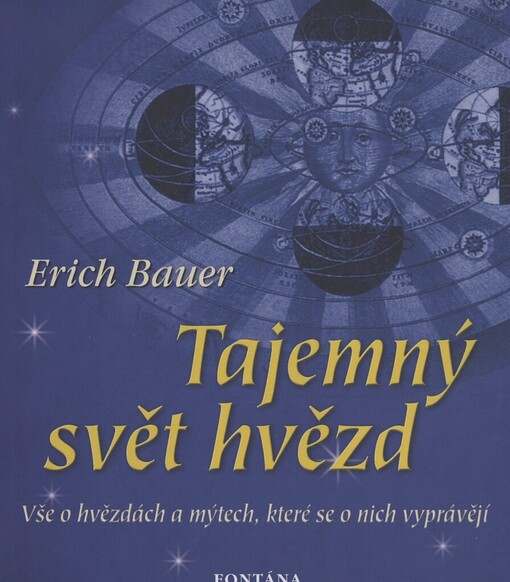 Tajemný svět hvězd: vše o hvězdách a mýtech, které se o nich vyprávějí