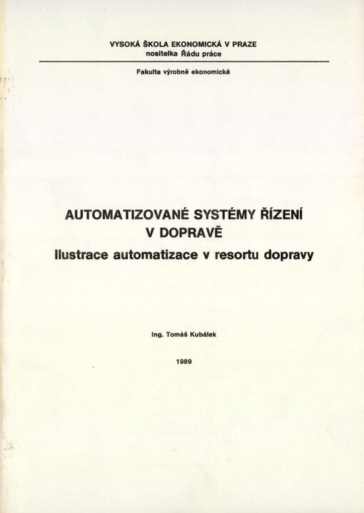 Automatizované systémy řízení v dopravě :Ilustrace automatizace v resortu dopravy : Určeno pro posl. fak. výrobně ekon.