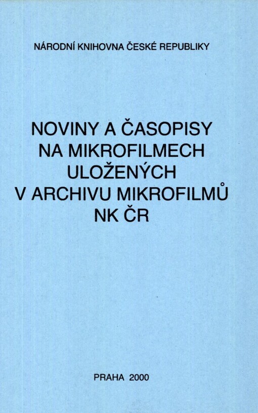 Noviny a časopisy na mikrofilmech uložených v Archivu mikrofilmů NK ČR