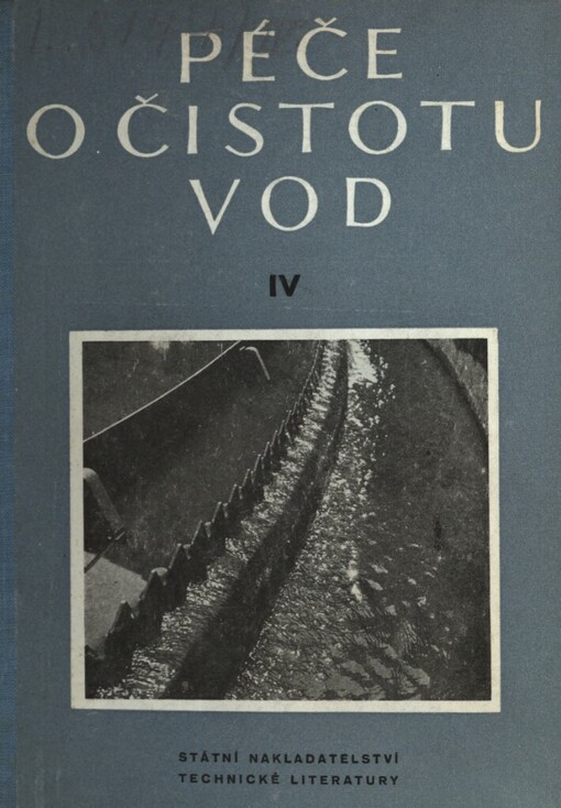 Péče o čistotu vod: [Sborník] : Určeno zdravotně inž. pracovníkům, hygienikům a odb. složkám v prům