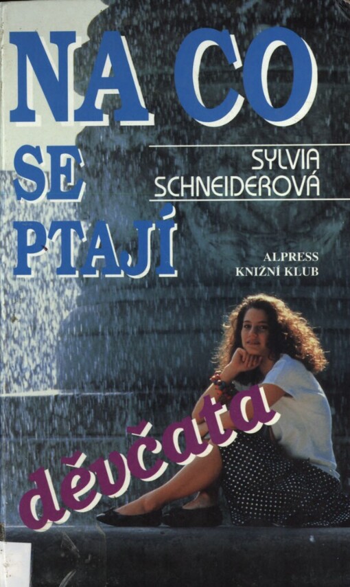 Na co se ptají děvčata: co chtějí děvčata vědět o duši, těle, vztazích, sexualitě