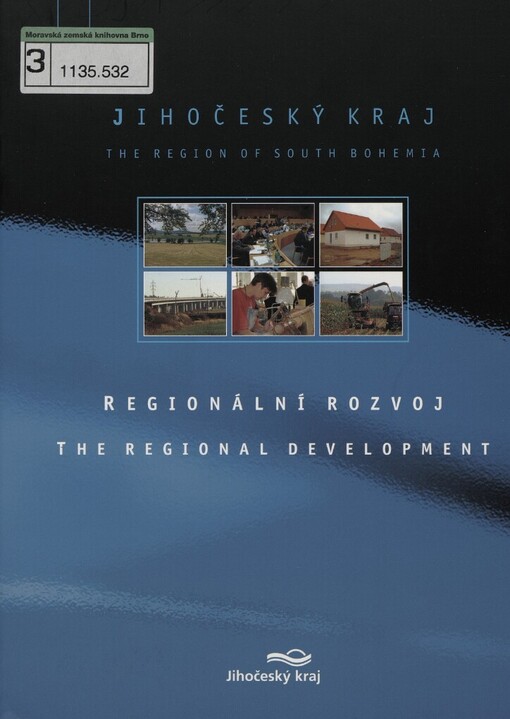 Jihočeský kraj - regionální rozvoj = The Region of South Bohemia - the regional development