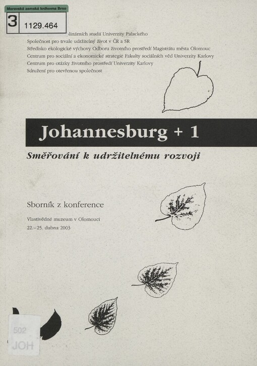 Johannesburg + 1 :směřování k udržitelnému rozvoji : sborník z konference, Olomouc, Vlastivědné muzeum, 22.-25. dubna 2003