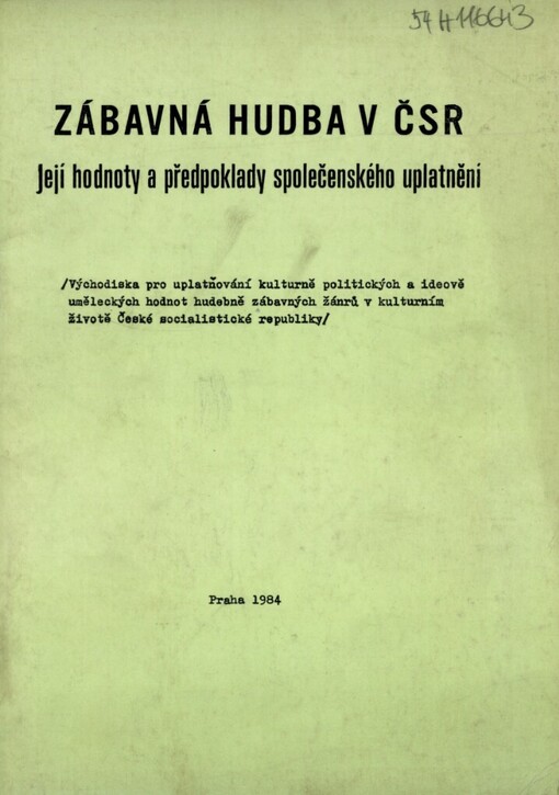 Zábavná hudba v ČSR - její hodnoty a předpoklady společenského uplatnění :Východiska pro uplatňování kulturně polit. a ideově uměleckých hodnot hudebně zábavných žánrů v kult. životě ČSR