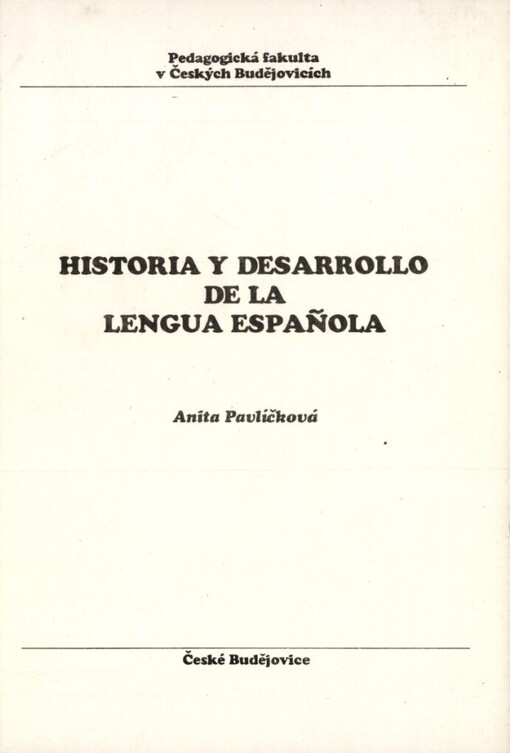 Historia y desarrollo de la lengua española: určeno pro posl. Pedag. fak. v Čes. Budějovicích