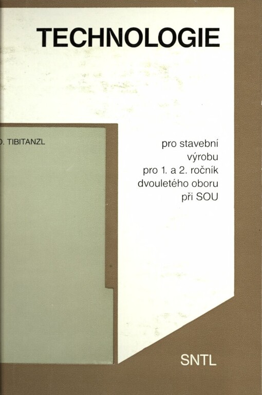 Technologie pro stavební výrobu :Učebnice pro 1. a 2. roč. dvouletého učebního oboru na stř. odb. učilištích