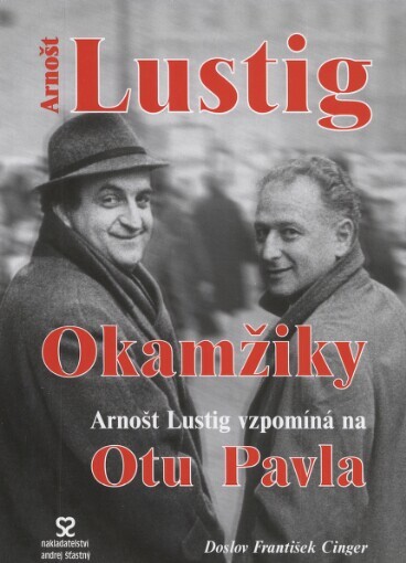 Okamžiky: Arnošt Lustig vzpomíná na Otu Pavla
