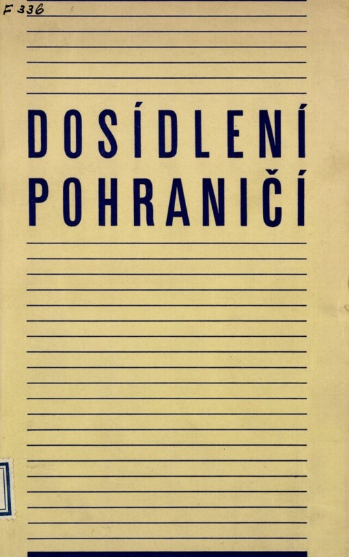 Dosídlení pohraničí :[přehled hlavních zásad předpisů vyd. k dosídlení pohraničí a jejich výklad]