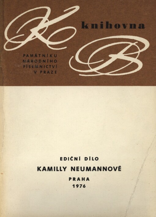 Ediční dílo Kamilly Neumannové :bibliografický soupis k 100. výročí jejího narození a 20. výročí úmrtí