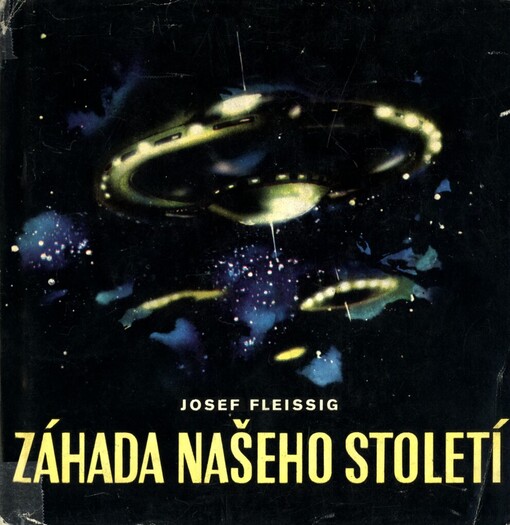 Záhada našeho století : létající talíře : názory amerických, sovětských a československých vědců