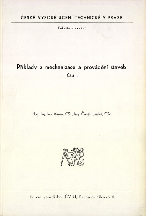 Příklady z mechanizace a provádění staveb :Určeno pro stud. fak. stavební.Část 1.