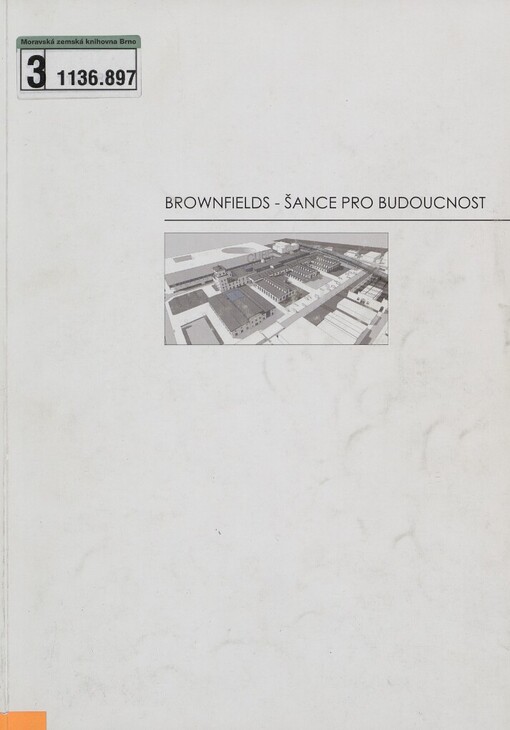 Brownfields - šance pro budoucnost