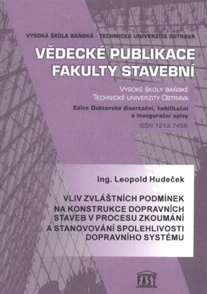 Vliv zvláštních podmínek na konstrukce dopravních staveb v procesu zkoumání a stanovování spolehlivosti dopravního systému :autoreferát disertační práce