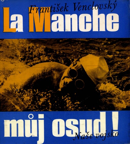 La Manche - můj osud