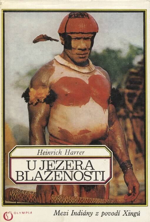 U jezera blaženosti: Mezi Indiány z povodí Xingú