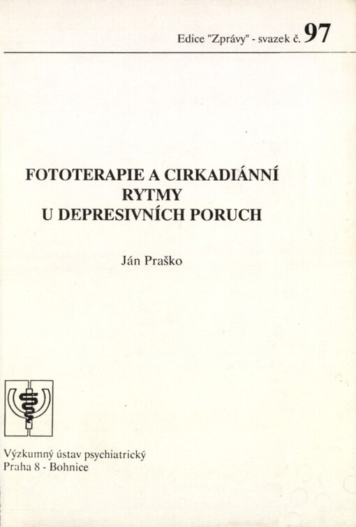 Fototerapie a cirkadiánní rytmy u depresivních poruch: Určeno pro pracovníky oboru psychiatrie, psychologie, mentální hygieny, všeobecné lékaře