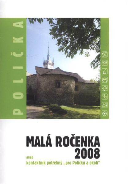 Malá ročenka 2008, aneb, Kontaktník potřebný pro Poličku a okolí