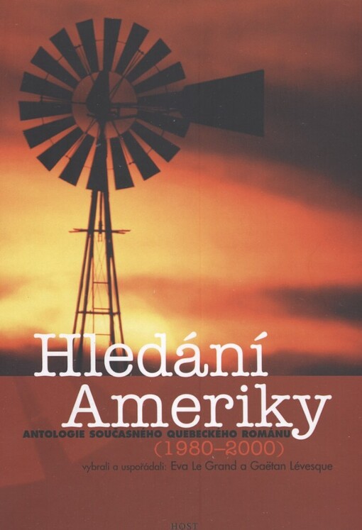 Hledání Ameriky: antologie současného quebeckého románu (1980-2000)
