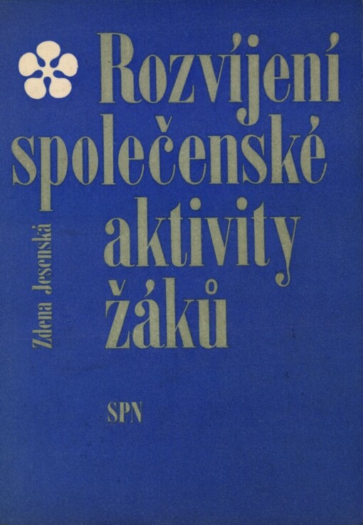Rozvíjení společenské aktivity žáků :Studie o mravní výchově dětského kolektivu