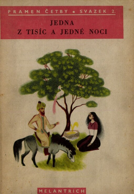 Jedna z Tisíci [!] a jedné noci: O mluvícím ptáku, [zpívajícím stromu a pramenu zlaté vody