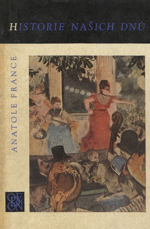 Historie našich dnů: pod jilmy : proutěná panna : ametystový prsten : pan Bergeret v Paříži, 3. vyd., v Odeonu 1. vyd.