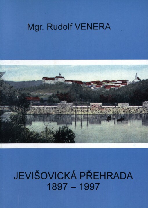 Jevišovická přehrada: 1897-1997