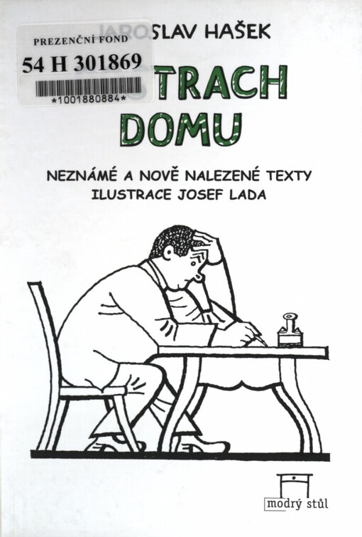 Postrach domu: a jiné neznámé texty s dodatkem vzájemné tvorby s Jarmilou Haškovou : výběr z povídek, fejetonů a veršů, neobsažených ve Spisech J.H. 1955-1973