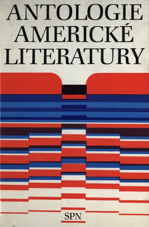 Antologie americké literatury: celost. vysokošk. příručka pro stud. filozof. fakult