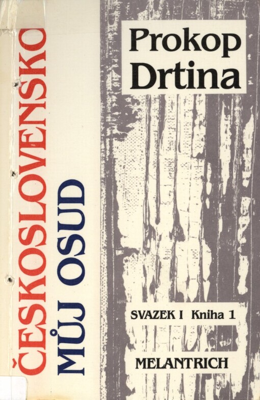 Československo můj osud :kniha života českého demokrata 20. století.Svazek první. Kniha 1,Přes Mnichov do emigrace, 1. vyd. v Melantrichu