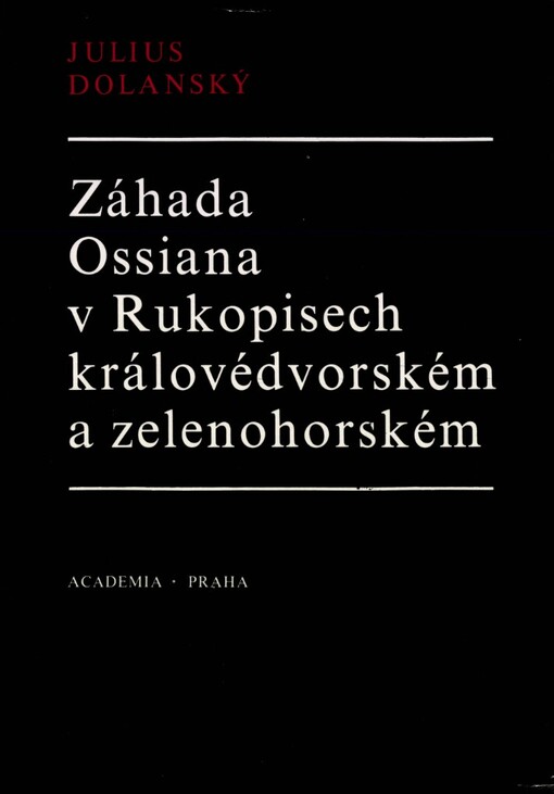Záhada Ossiana v Rukopisech královédvorském a zelenohorském