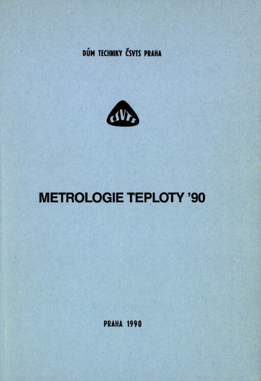 Metrologie teploty '90: [Konf.] Praha 1990, Dům techniky ČSVTS : Sborník ref