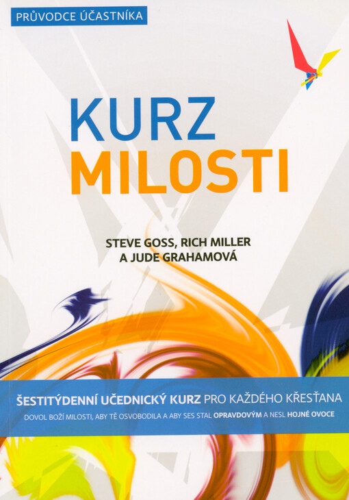 Kurz milosti : od organizace Freedom in Christ (Svoboda v Kristu)