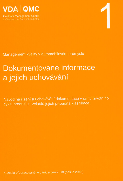 Dokumentované informace a jejich uchovávání : návod na řízení a uchovávání dokumentace v rámci životního cyklu produktu - zvláště jejich případná klasifikace