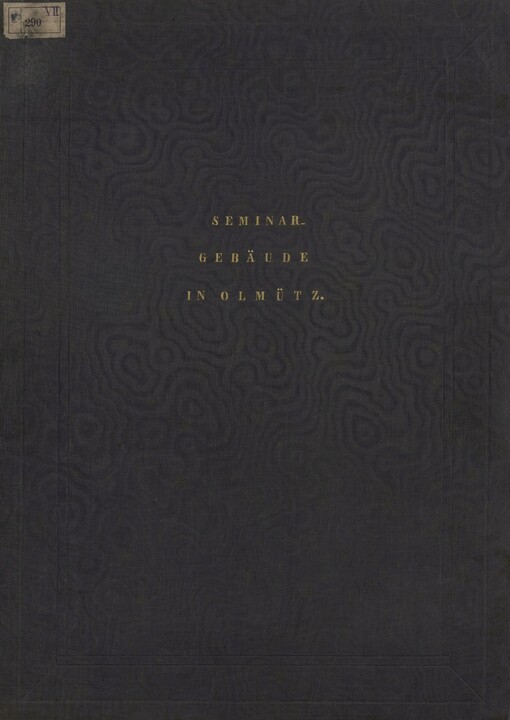 Ansichten des durch Seine hochfürstliche Gnaden dem hochwürdigsten Herrn Fürsten Erzbischof Maximilian Joseph Freiherrn vo Sommerau-Beeckh, erweiterten Seminar-Gebäudes in Olmütz